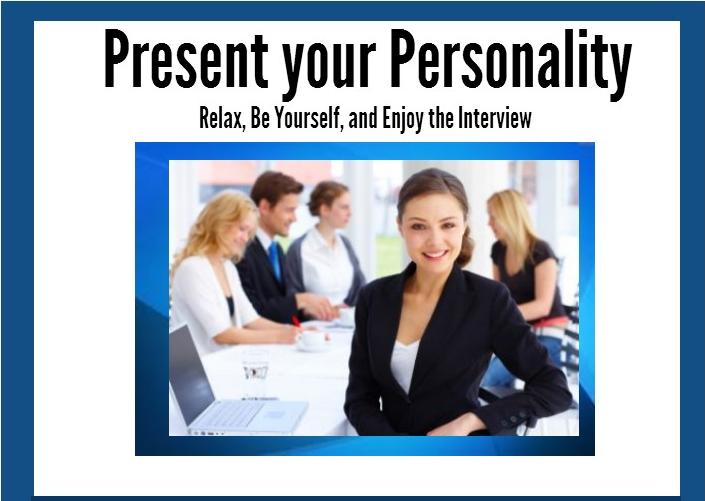 Present Your Personality Capital Recruitment Interview Coaching Relax, Be yourself, and enjoy the interview